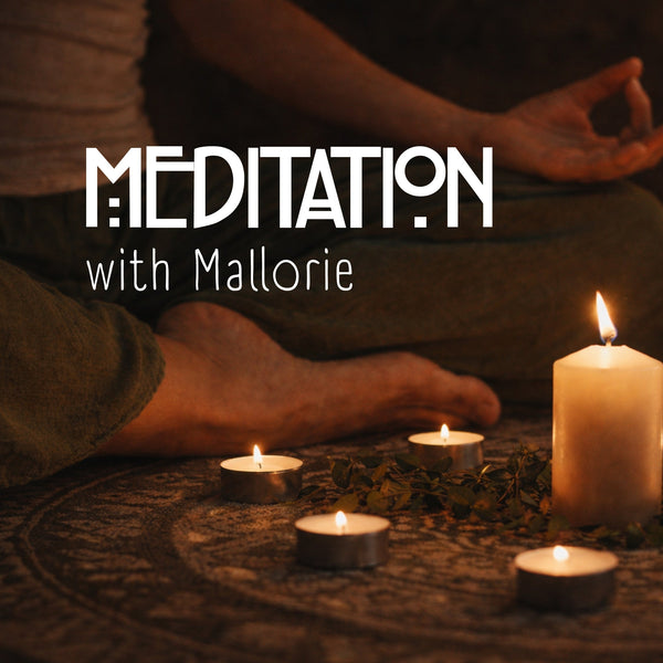 Meditation with Mallorie